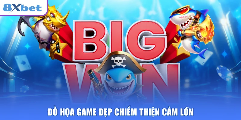 Đồ họa game đẹp chiếm thiện cảm lớn