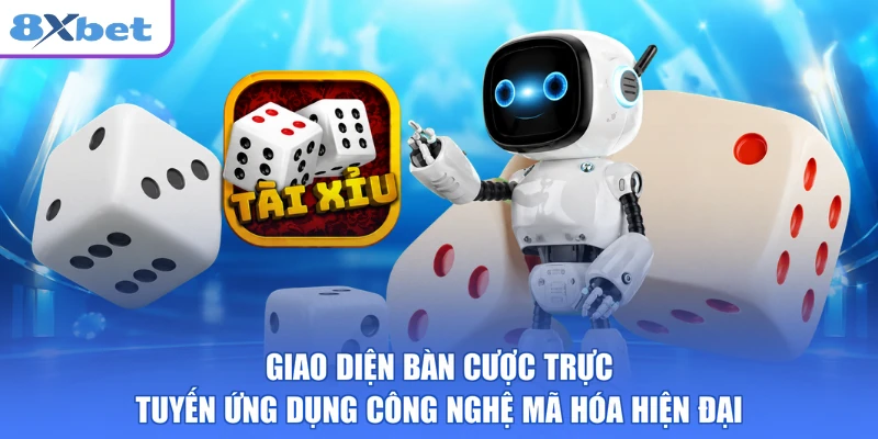 Giao diện bàn cược trực tuyến ứng dụng công nghệ mã hóa hiện đại
