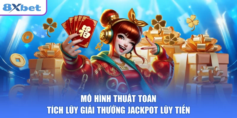 Mô hình thuật toán tích lũy giải thưởng jackpot lũy tiến