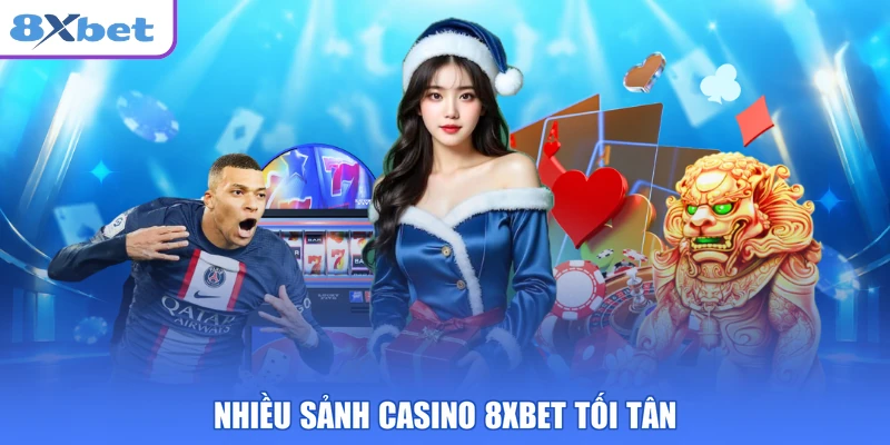 Nhiều sảnh casino 8XBET tối tân